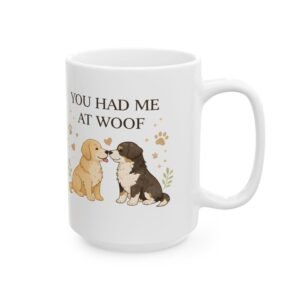 Dog Lover Ceramic Mug - "You Had Me At Woof" Cute Paw Print Coffee Cup (11oz & 15oz)